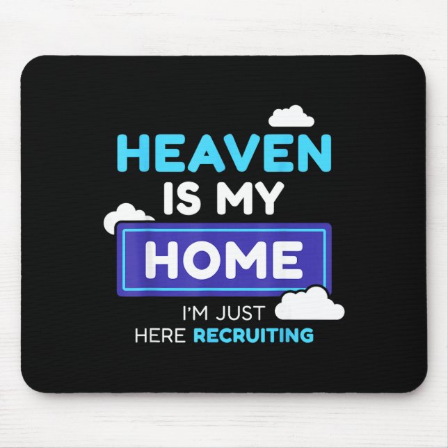 Alfombrilla De Ratón Heaven Is My Home I’m Just Here Recruiting Gift  (Frente)