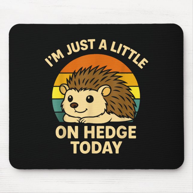 Alfombrilla De Ratón Hedgehog Funny Animal Pun I’m Just A Little On Hed (Frente)