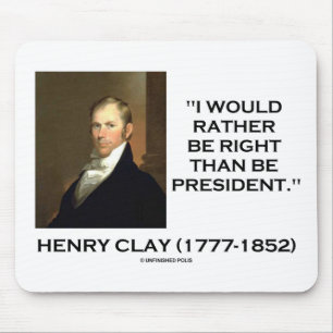 Alfombrilla De Ratón Henry Clay Preferiría Tener Razón Que Ser Presiden
