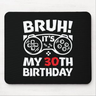 Alfombrilla De Ratón Hermano, es mi cumpleaños número 30, soy un jugado