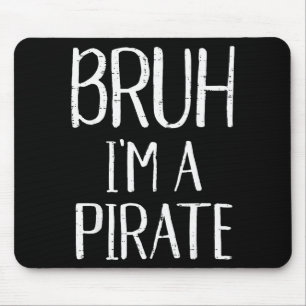Alfombrilla De Ratón Hermano Soy Un Pirata Divertido Meme Disfraz De Ha