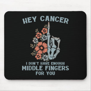 Alfombrilla De Ratón Hey Cáncer No Tengo Dedos del Medio Suficientes Pa