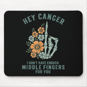 Alfombrilla De Ratón Hey Cáncer No Tengo Dedos del Medio Suficientes Pa