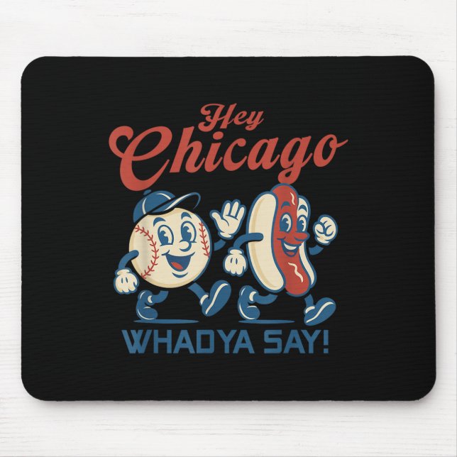 Alfombrilla De Ratón Hey Chicago Whadya Say Hot Dog Baseball Graphic (Frente)
