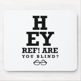 Alfombrilla De Ratón Hey Ref Are You Blind