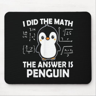 Alfombrilla De Ratón Hice La Matemática La Respuesta Es Pingüino