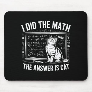 Alfombrilla De Ratón Hice Matemáticas La Respuesta Es Gato Matemáticas