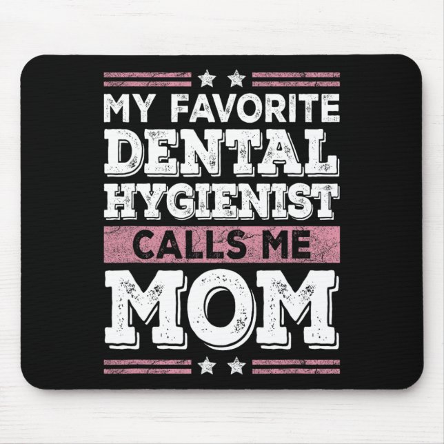 Alfombrilla De Ratón Higienista Dental Favorita Me Llama Mamá Divertida (Frente)