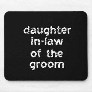 Alfombrilla De Ratón Hija suegra del Groom