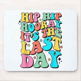 Alfombrilla De Ratón Hip Hooray es el último día feliz el último día de