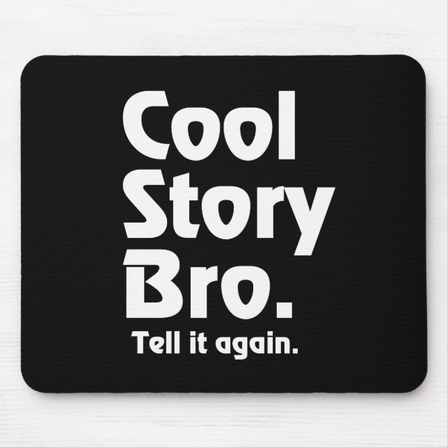 Alfombrilla De Ratón Historia fresca Bro. Dígale again.3 (Frente)