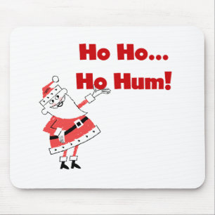 Alfombrilla De Ratón Ho Ho Ho Ho Hum Santa camisetas y regalos