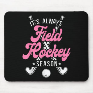Alfombrilla De Ratón Hockey sobre césped Siempre es temporada de hockey
