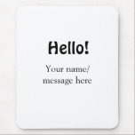 Alfombrilla De Ratón Hola agregar mensaje de nombre simple mínimo tem d<br><div class="desc">Diseño</div>
