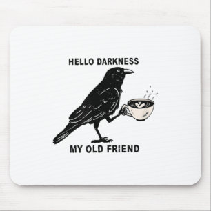 Alfombrilla De Ratón Hola oscuridad Mi viejo amigo Crow Coffee Hallowee