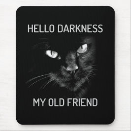 Alfombrilla De Ratón Hola Oscuridad Mi viejo gato amigo - V2 - Whiskers