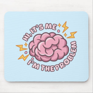 Alfombrilla De Ratón Hola Soy Yo Soy El Problema Cerebro Divertido