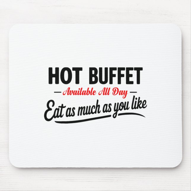 Alfombrilla De Ratón Hot Buffet Available All Day Eat As Much As You Li (Frente)