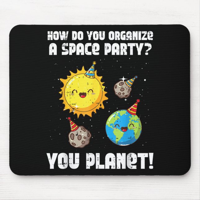 Alfombrilla De Ratón How To Organize Space Party You Planet Funny Men W (Frente)
