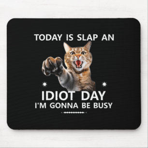 Alfombrilla De Ratón Hoy Es Día De Golpear A Un Idiota Estoy Ocupado Cu