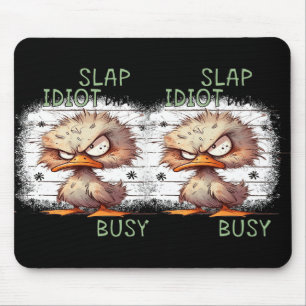 Alfombrilla De Ratón Hoy Es Slap Un Día Idiota Voy A Estar Ocupado 2