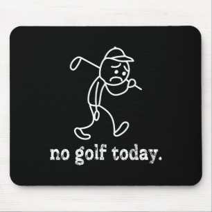 Alfombrilla De Ratón Hoy no hay golf divertido Sad Stickman Golf Humfer