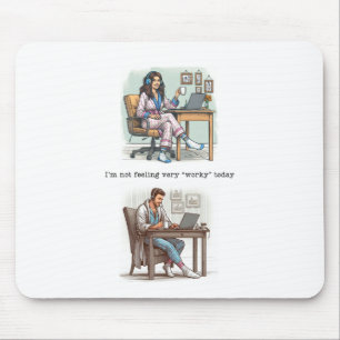 Alfombrilla De Ratón Hoy no me siento 'trabajadora' Mousepad