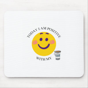 Alfombrilla De Ratón Hoy Soy Positivo Con Mi Café