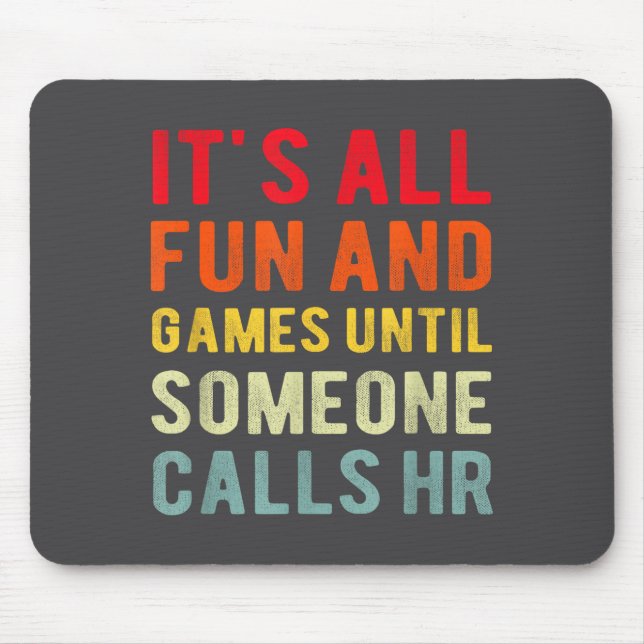 Alfombrilla De Ratón Hr Funny It's All Fun And Games Hr Quotes Human Re (Frente)