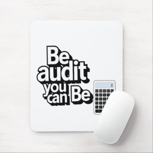 Alfombrilla De Ratón Humor de auditoría: sé auditoría que puedes ser