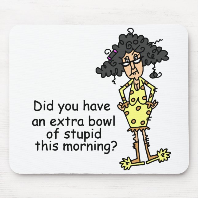 Alfombrilla De Ratón Humor de estupidez (Frente)