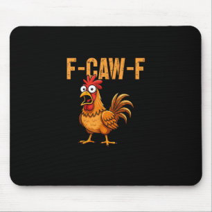Alfombrilla De Ratón Humor Divertido de Pollo Cita F-Caw-F Meme Gallo D