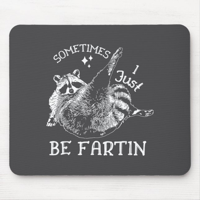 Alfombrilla De Ratón Humor Raccoon I Sometimes Just Fartin Laugh (Frente)