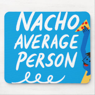 Alfombrilla De Ratón Humorous "Nacho Average Person" Food Pun