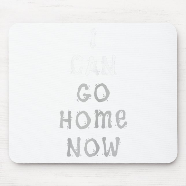 Alfombrilla De Ratón I Can Go Home Now Gym Women's Workout Motivational (Frente)