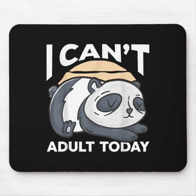 Alfombrilla De Ratón I Can’t Adult Today  (Frente)
