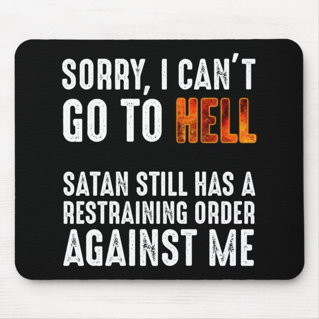 Alfombrilla De Ratón I Can't Go To Hell Satan Has A Restraining Order (Frente)