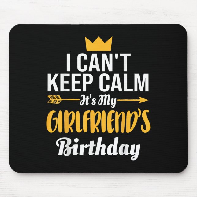 Alfombrilla De Ratón I Cant Keep Calm Its My Girlfriend's Birthday  (Frente)