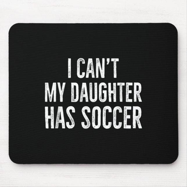 Alfombrilla De Ratón I Can't My Daughter Has Soccer Retro Distressed  (Frente)