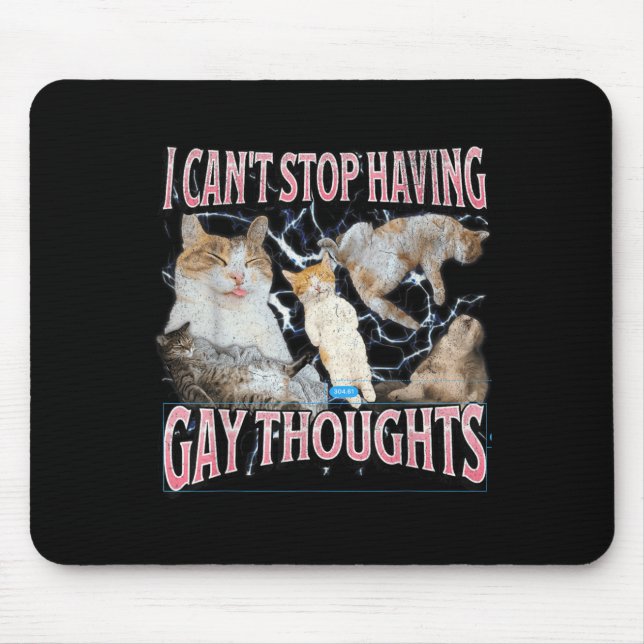 Alfombrilla De Ratón I Can't Stop Having Gay Thoughts Funny Cat Meme Bo (Frente)