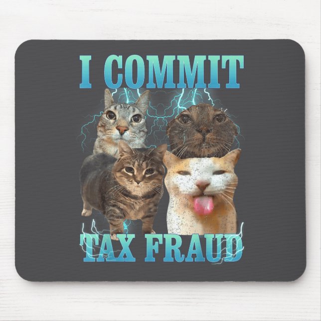 Alfombrilla De Ratón I Commit Tax Fraud Funny Cat Meme Bootleg Graphic  (Frente)