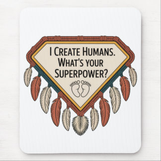 Alfombrilla De Ratón I Create Humans. What’s Your Superpower