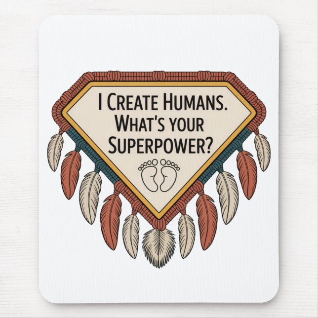 Alfombrilla De Ratón I Create Humans. What’s Your Superpower (Frente)