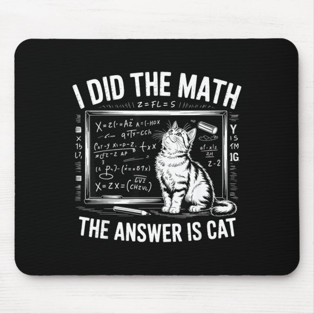 Alfombrilla De Ratón I Did Math The Answer Is Cat Mathematics Funny Mat (Frente)