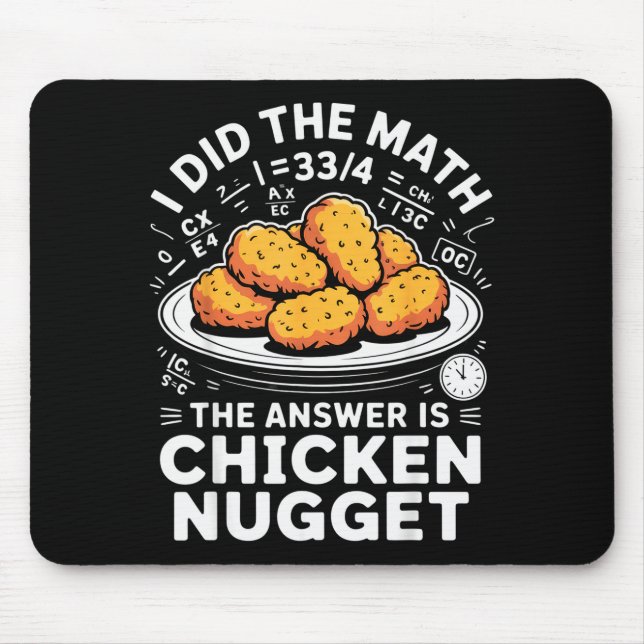 Alfombrilla De Ratón I Did The Math The Answer Is Chicken Nugget Funny  (Frente)