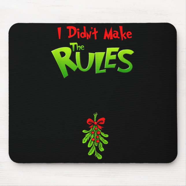 Alfombrilla De Ratón I Didn't Make The Rules - Naughty Christmas Holida (Frente)
