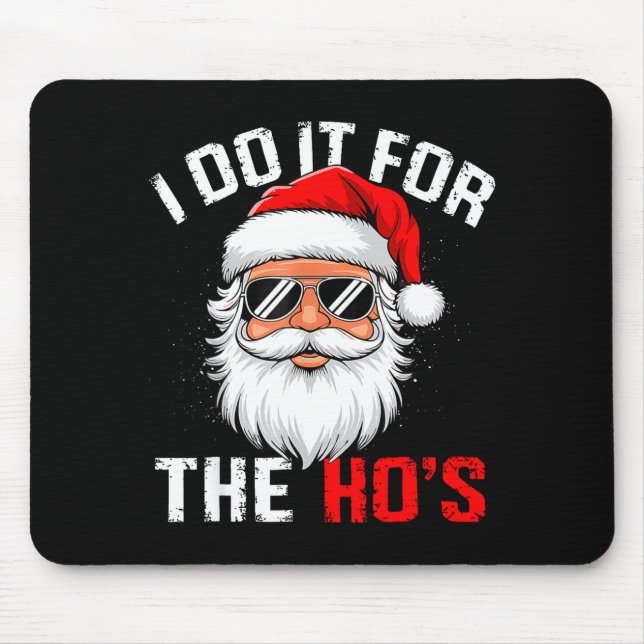 Alfombrilla De Ratón I Do It For The Hos Funny Inappropriate Christmas  (Frente)