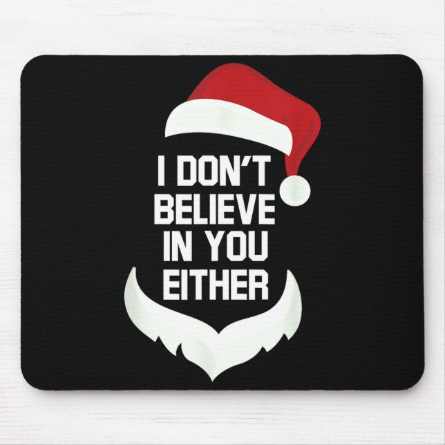 Alfombrilla De Ratón I Don't Believe In You Either Funny Santa Christma (Frente)