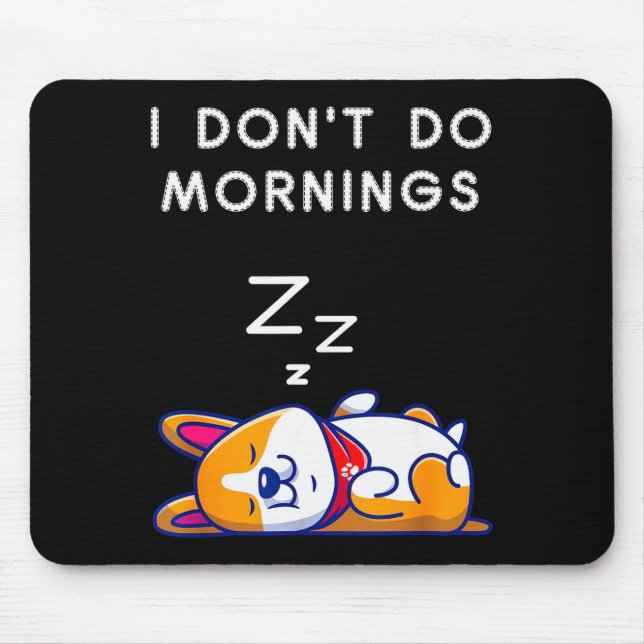 Alfombrilla De Ratón I Don't Do Mornings Funny Dog Sleeng  (Frente)