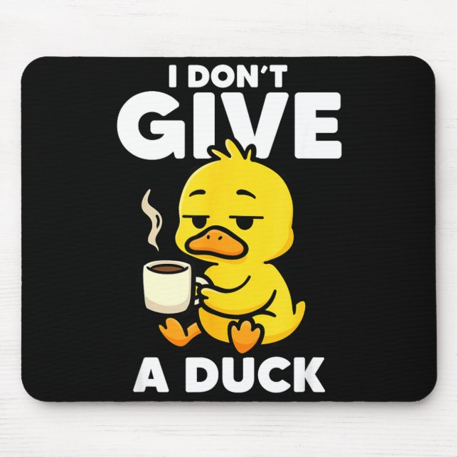 Alfombrilla De Ratón I Don't Give A Duck Lover Funny Duck Owner Rude I  (Frente)